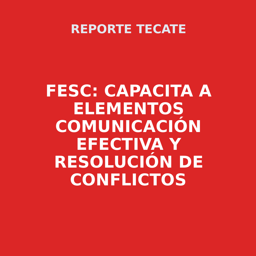 FESC: Capacita a elementos comunicación efectiva y resolución de conflictos